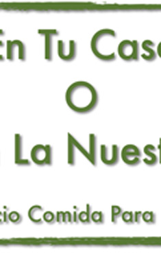 EN TU CASA O EN LA NUESTRA